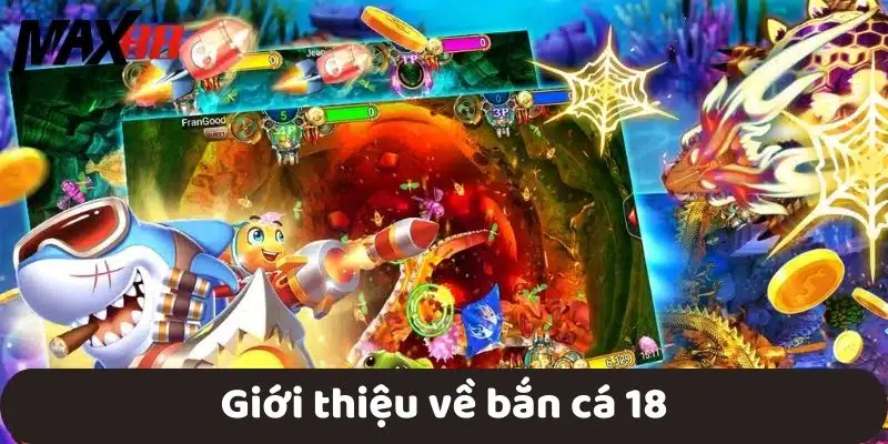 Giới thiệu về bắn cá 18