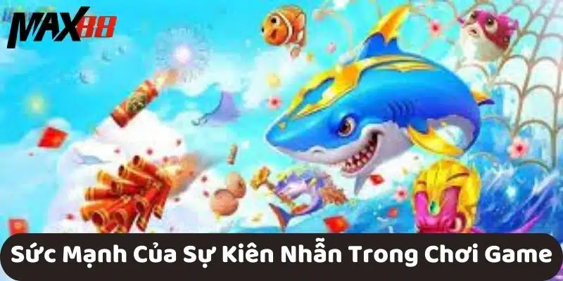 Sức Mạnh Của Sự Kiên Nhẫn Trong Chơi Game