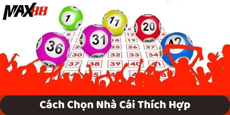 Cách Chọn Nhà Cái Thích Hợp