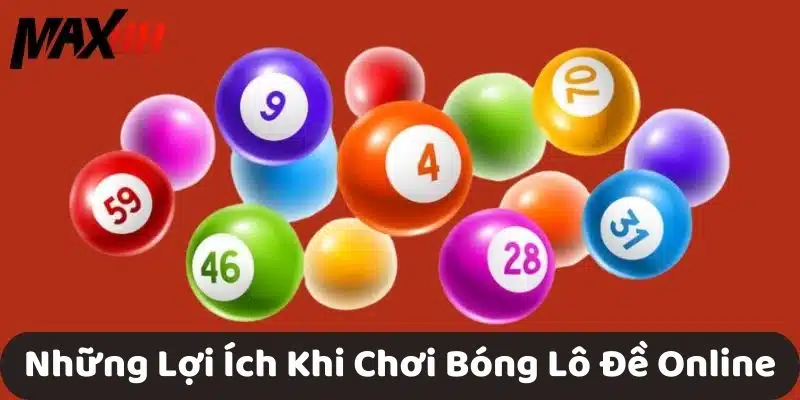 Những Lợi Ích Khi Chơi Bóng Lô Đề Online