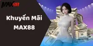 Cập nhật khuyến mãi MAX88 mới nhất với nhiều ưu đãi hấp dẫn thưởng nạp hoàn tiền quà tặng đặc biệt dành cho thành viên mới và VIP. Khuyến Mãi MAX88 Ưu Đãi Hấp Dẫn Nhận Thưởng Cực Khủng