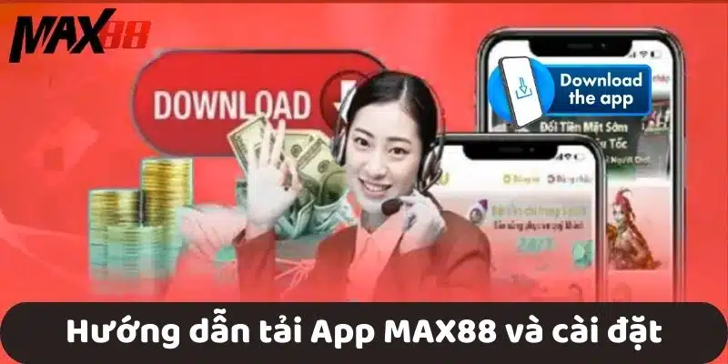 Hướng dẫn tải App MAX88 và cài đặt