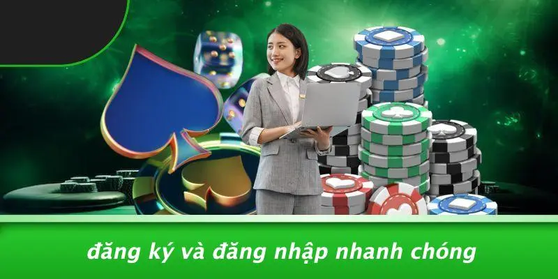 Đăng Ký Và Đăng Nhập Nhanh Chóng